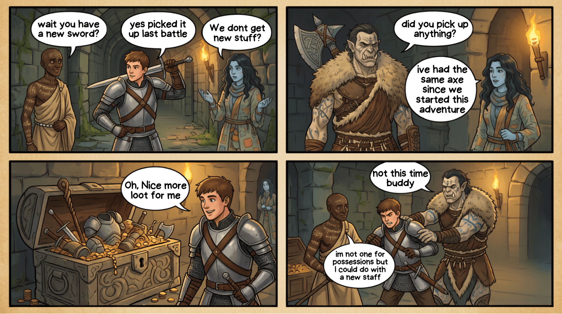 Comic: the knight shows off a new sword while the barbarian admits he has carried the same axe since the adventure started, then the party physically restrains the knight from claiming an entire treasure chest for himself.